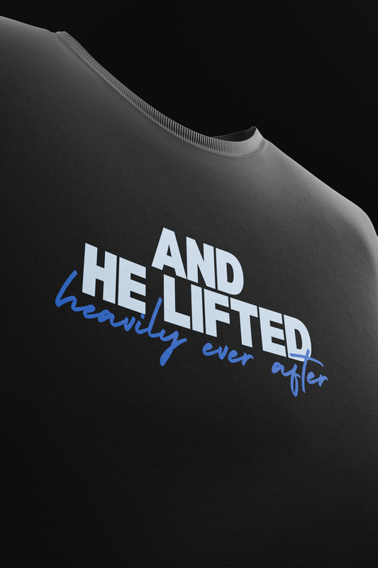 He Lifted Ever After T-shirt