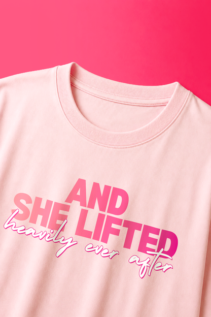 She Lifted Ever After V2 T-shirt