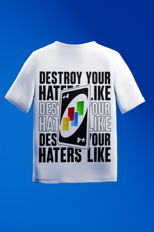 Destroy Your Haters T-shirt