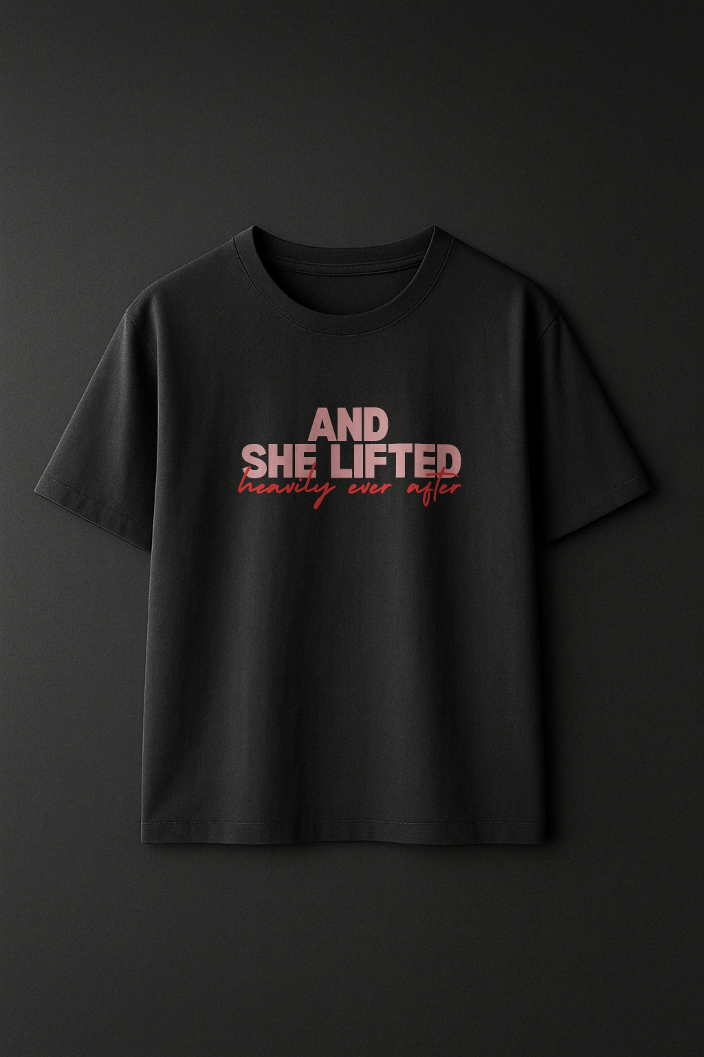 She Lifted Ever After T-shirt