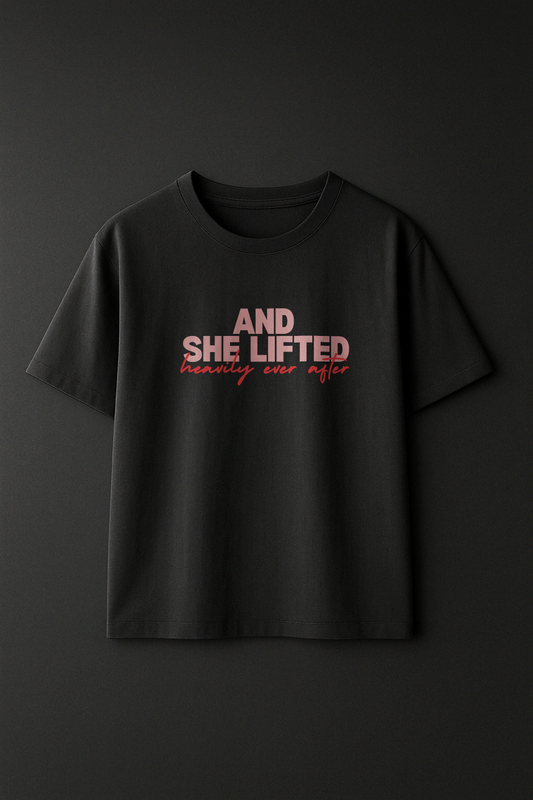 She Lifted Ever After T-shirt