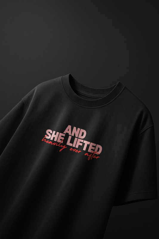 She Lifted Ever After T-shirt
